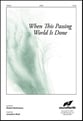 When This Passing World Is Done SATB choral sheet music cover